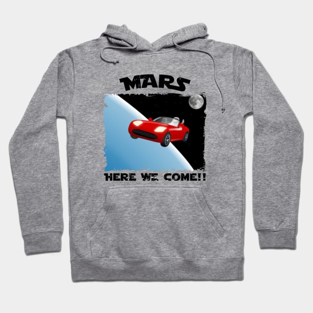 Mars, Here We Come!! Perfect Funny Space, Mars lovers and Astronauts Gift Idea, Distressed Retro Vintage Hoodie by VanTees